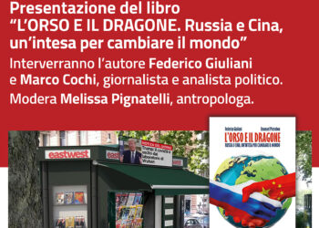 Eastwest presenta “L’Orso e il Dragone. Russia e Cina, un’intesa per cambiare il mondo”