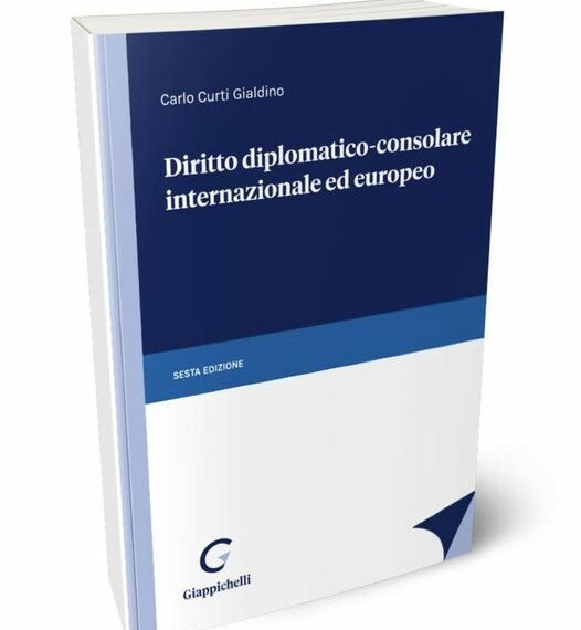 DIRITTO DIPLOMATICO-CONSOLARE, A ROMA LA PRESENTAZIONE DEL MANUALE DI CURTI GIALDINO