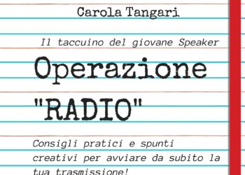 Operazione Radio: il libro “Top Secret” di Carola Tangari per diventare uno Speaker di successo