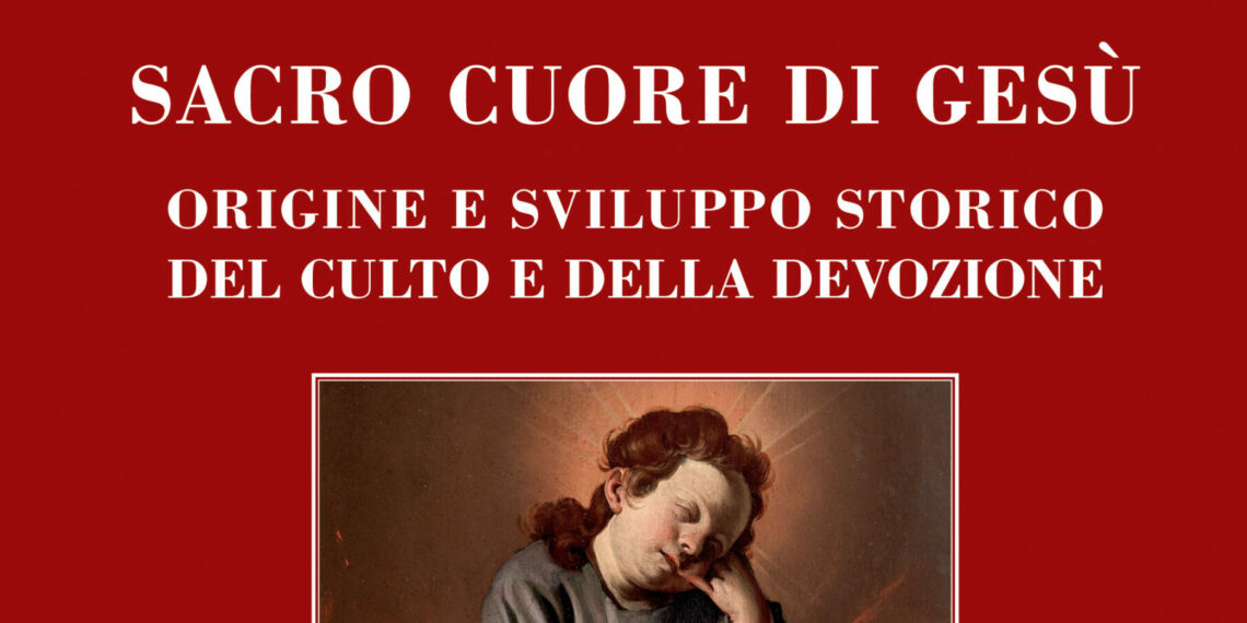 “Sacro Cuore di Gesù. Tomo I”, il libro dello storico Dario Di Maso