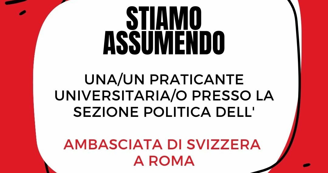 L’Ambasciata Svizzera in Italia cerca un praticante universitario
