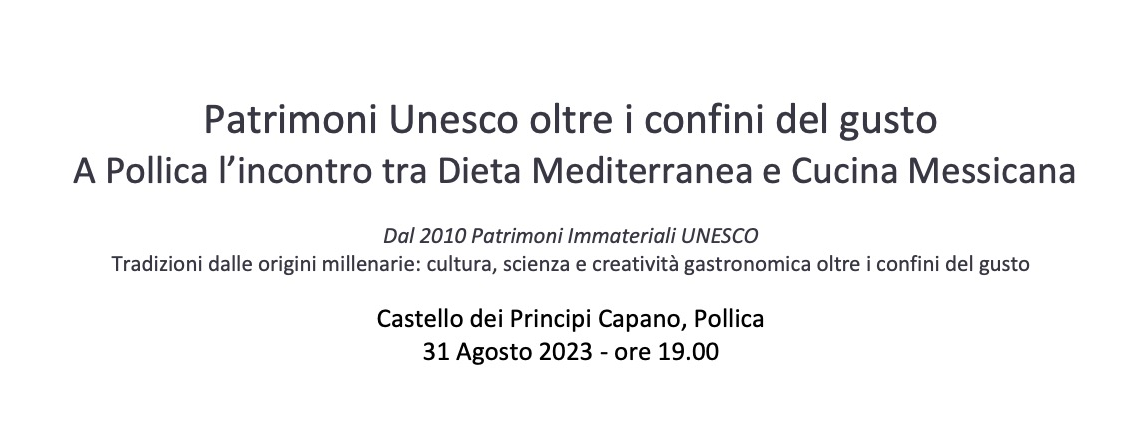 Patrimoni Unesco oltre i confini del gusto, a Pollica l’incontro tra Dieta Mediterranea e Cucina Messicana