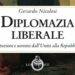 Pubblicato “Diplomazia liberale. Istituzioni e uomini dall’Unità alla Repubblica” di Gerardo Nicolosi