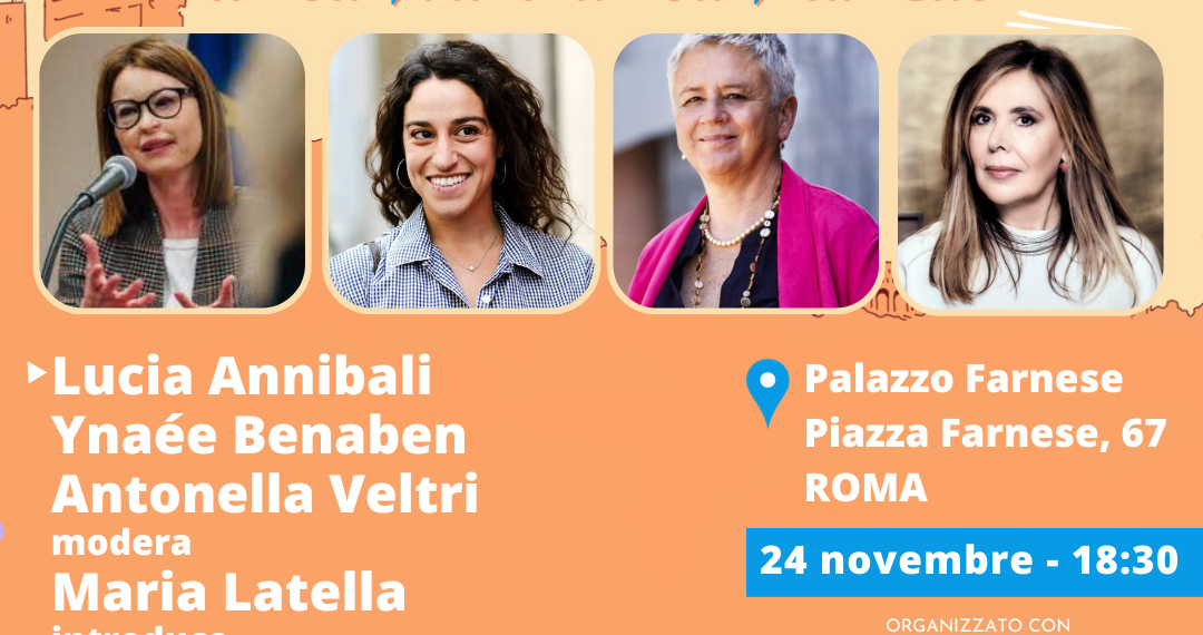 A Palazzo Farnese il 24 novembre dialogo con 4 protagoniste del contrasto alla Violenza contro le donne