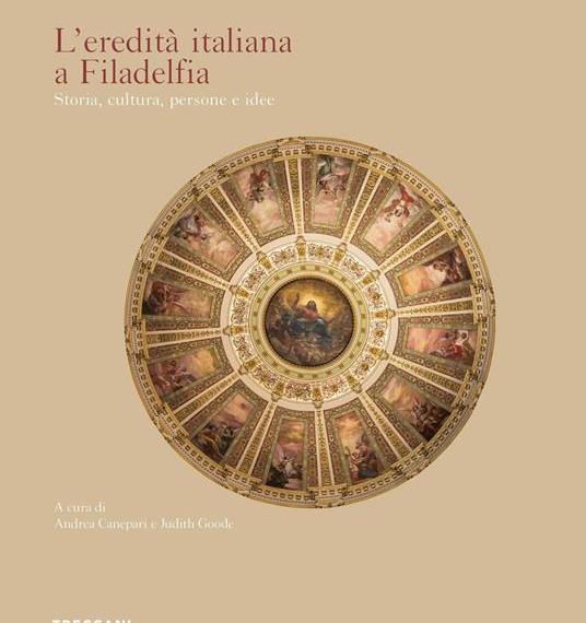 L’Eredità italiana a Filadelfia nel libro curato da Andrea Canepari, pubblicato da Treccani