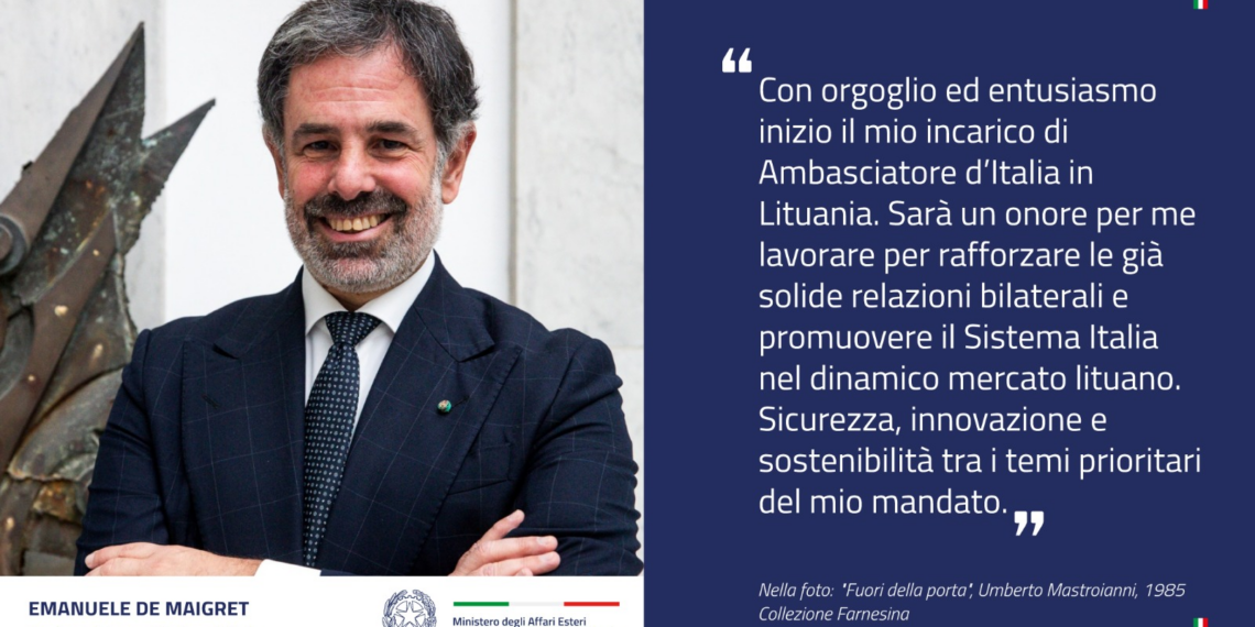 Emanuele de Maigret è il nuovo Ambasciatore d’Italia in Lituania