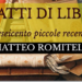 “Fatti di libri. Milleseicento piccole recensioni”, il libro del diplomatico Matteo Romitelli