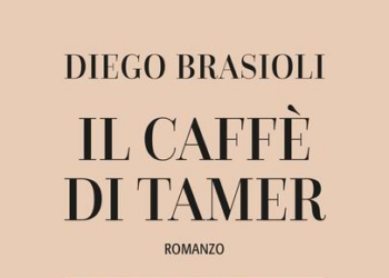 In libreria il romanzo “Il caffè di Tamer” dell’Ambasciatore Diego Brasioli