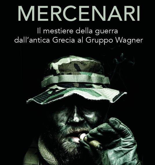 La storia dei mercenari nel nuovo libro dell’Ambasciatore Domenico Vecchioni