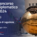 Concorso diplomatico 2024: aperta selezione per 50 posti di Segretario di Legazione in prova