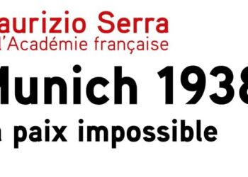 Pubblicato il nuovo libro dell’Amb. Maurizio Serra: “Munich 1938 – La paix impossible”