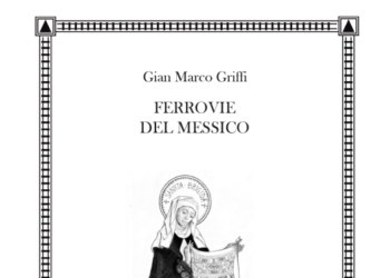 “Ferrovie del Messico”: il libro di Gian Marco Griffi verrà presentato a Roma il 29 aprile