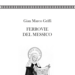 “Ferrovie del Messico”: il libro di Gian Marco Griffi verrà presentato a Roma il 29 aprile