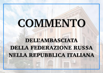Commento dell’Ambasciata della Federazione Russa alla convocazione dell’Amb. Paramonov alla Farnesina