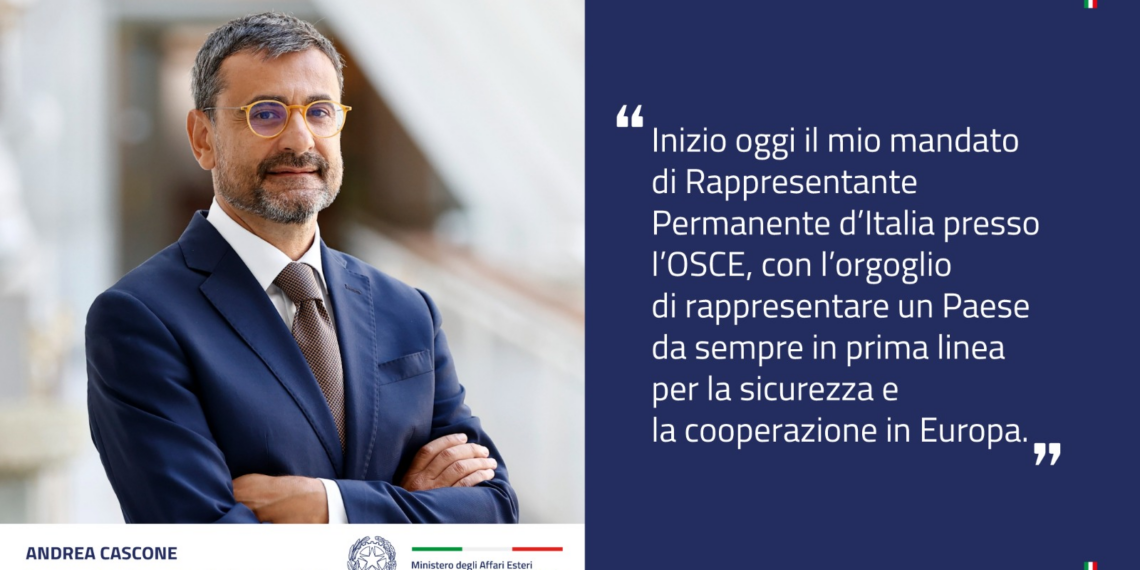 Andrea Cascone è il nuovo Rappresentante Permanente d’Italia presso l’OSCE 