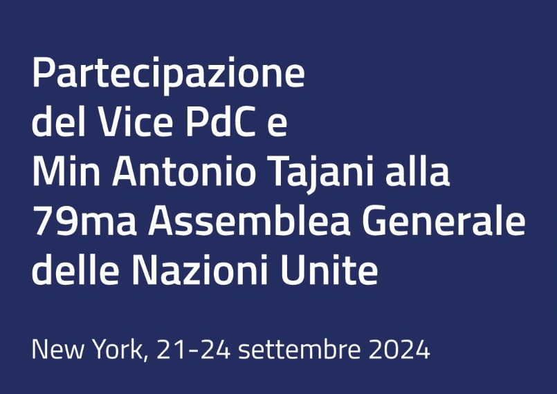 Partecipazione del Ministro degli Esteri Antonio Tajani alla 79ma Assemblea Generale delle Nazioni Unite (UNGA)