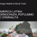 Democrazia, populismo e criminalità in America Latina nell’ultimo libro dell’Amb. Giorgio Malfatti di Monte Tretto