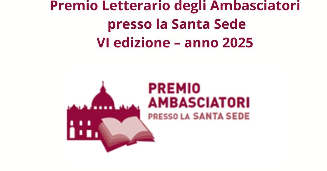 Premio Letterario degli Ambasciatori presso la Santa Sede VI edizione, anno 2025