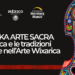 “Wixarika Arte Sacra”, inaugurata a Roma la Mostra organizzata in collaborazione con l’Ambasciata del Messico