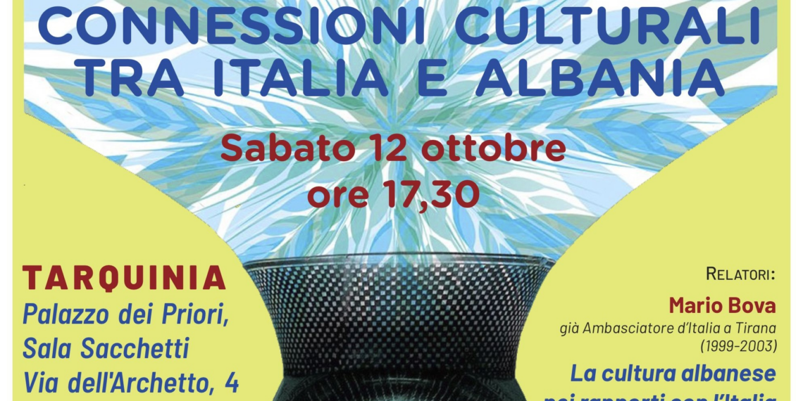 “Connessioni culturali tra Italia ed Albania”, il 12 ottobre dibattito a Tarquinia durante il Festival Cerealia