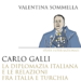 Il diplomatico Carlo Galli e le relazioni fra Italia e Turchia nel nuovo libro di Valentina Sommella