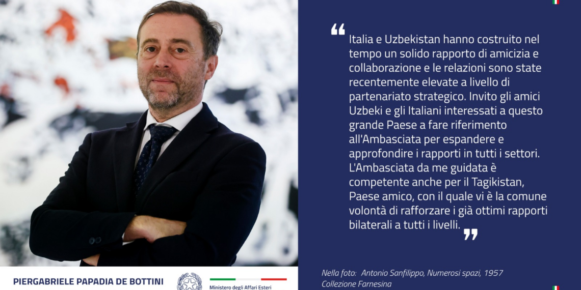 Piergabriele Papadia de Bottini è il nuovo Ambasciatore d’Italia in Uzbekistan