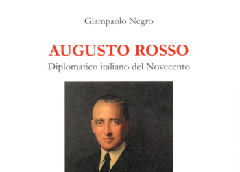 In libreria “Augusto Rosso. Diplomatico italiano del Novecento” di Giampaolo Negro