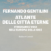 L’ Atlante delle città eterne del diplomatico Fernando Gentilini 