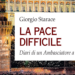 “La pace difficile. Diari di un Ambasciatore a Mosca”, pubblicato il nuovo libro di Giorgio Starace