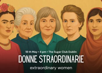 Il Comites Irlanda presenta “Donne Straordinarie!”, serata speciale in programma a Dublino il prossimo 18 maggio