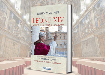“Leone XIV. Appunti di un cronista in Vaticano”, il libro di Anthony Muroni e Sebastiano Catte