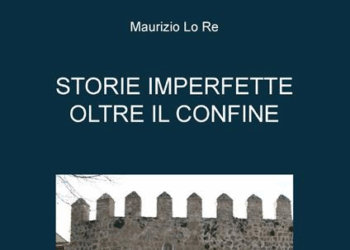 Le “Storie imperfette oltre il confine” di Maurizio Lo Re