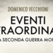 L’Ambasciatore Domenico Vecchioni racconta alcuni “Eventi straordinari della seconda guerra mondiale”
