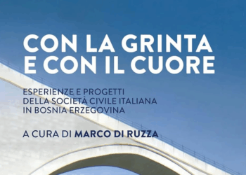 “Con la grinta e con il cuore. Esperienze e progetti della società civile italiana in Bosnia”, il libro di Marco Di Ruzza