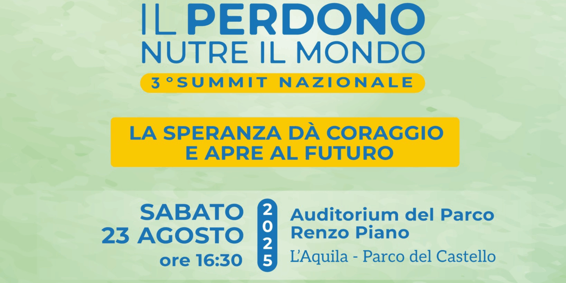 L’Aquila ospita la Terza Edizione del Summit “Il perdono nutre il mondo”