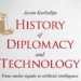 “History of Diplomacy and Technology”, a settembre in libreria l’ultimo lavoro di Jovan Kurbalija