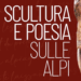“Scultura e poesia sulle Alpi” nel libro dell’Ambasciatore Giovanni Germano