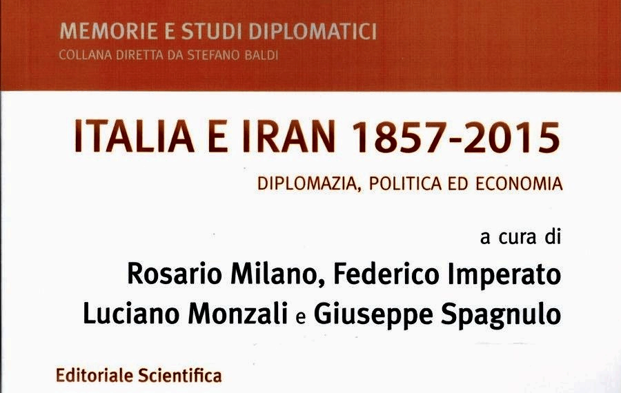 I Rapporti fra Italia e Iran nell’ultimo libro della collana “Memorie e studi diplomatici”
