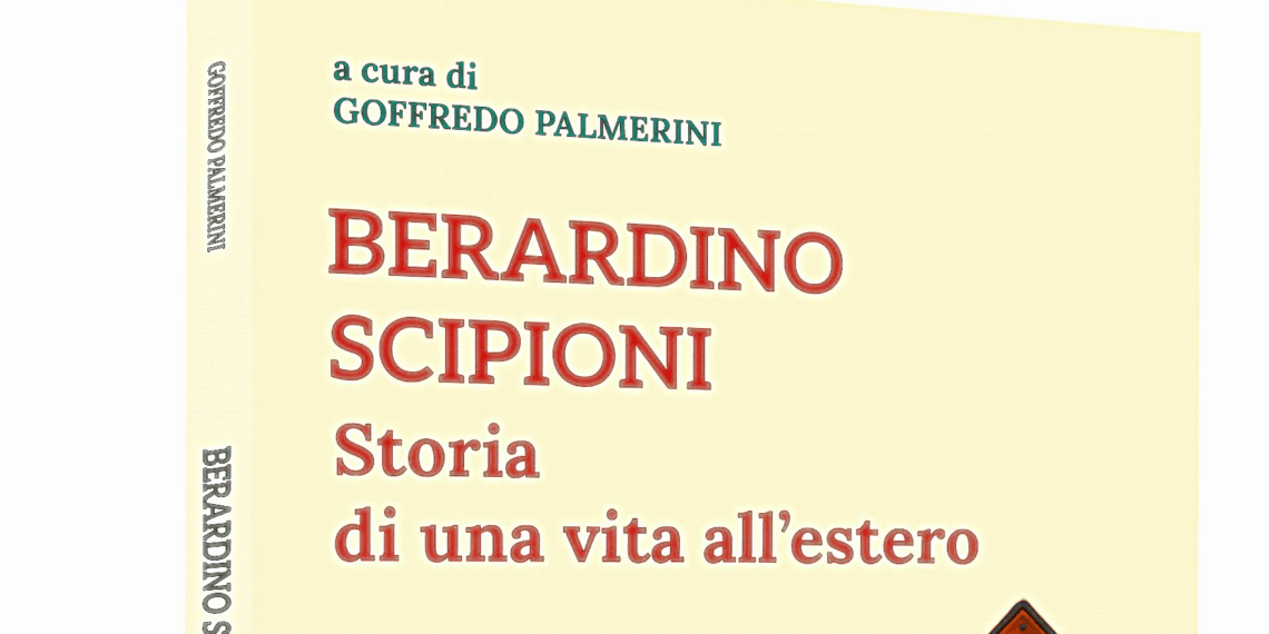 La storia di Berardino Scipioni in un libro a cura di Goffredo Palmerini