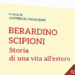 La storia di Berardino Scipioni in un libro a cura di Goffredo Palmerini