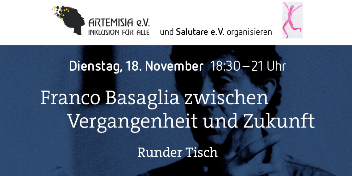“Franco Basaglia tra passato e futuro”, all’Istituto Italiano di Cultura di Berlino esperti a confronto su salute mentale