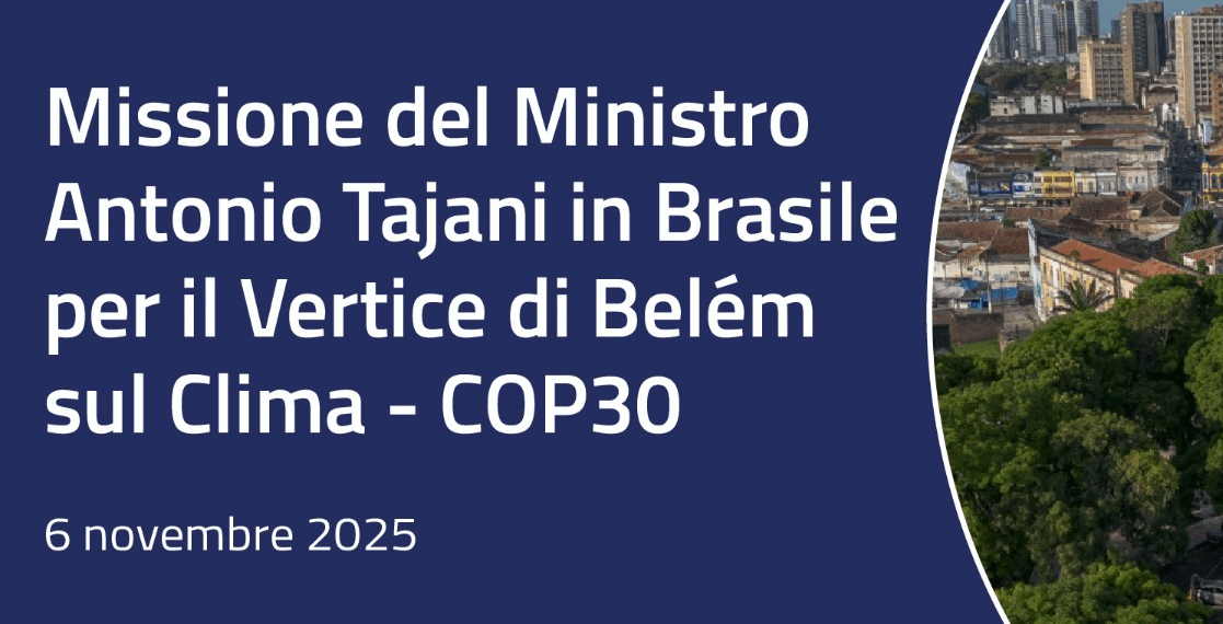 Il Ministro Tajani in missione in Brasile per il “Vertice di Belem” sul clima, alla vigilia della CoP30