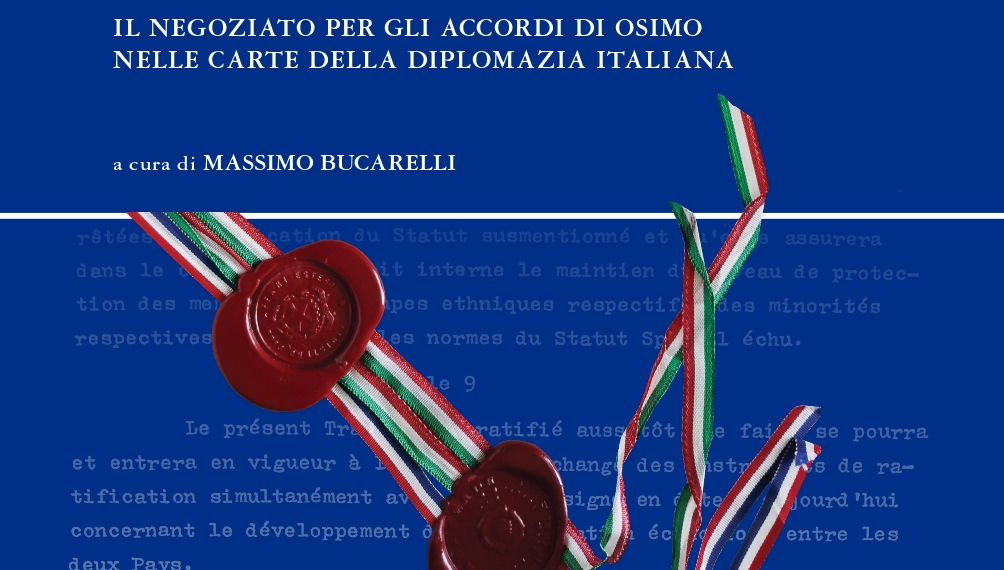 Il MAECI pubblica un Volume sul Negoziato per gli Accordi di Osimo nelle Carte della Diplomazia Italiana