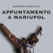 “Appuntamento a Mariupol”, il libro dell’Ambasciatore Giorgio Radicati