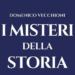 “I misteri della storia. Tanti enigmi risolti e irrisolti”, il libro dell’Ambasciatore Domenico Vecchioni