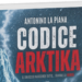 “Codice Arktika” il nuovo giallo pubblicato dal diplomatico Antonino La Piana
