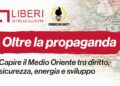 Oltre la propaganda: a Roma un confronto sul futuro del Medio Oriente