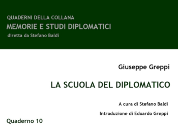 “La scuola del diplomatico” di Giuseppe Greppi. Le lezioni di un diplomatico di cento anni fa