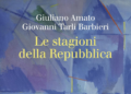 “Le stagioni della Repubblica”, giovedì a Firenze presentazione del volume di Amato e Tarli Barbieri