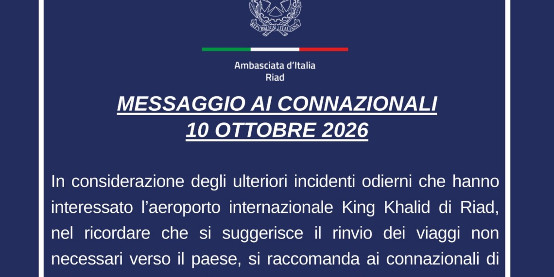 Arabia Saudita, l’Ambasciata d’Italia a Riad invita i connazionali alla massima prudenza